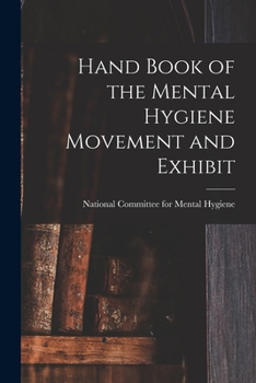 Paperback Hand Book of the Mental Hygiene Movement and Exhibit Book
