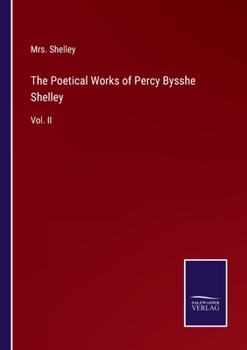 Paperback The Poetical Works of Percy Bysshe Shelley: Vol. II Book