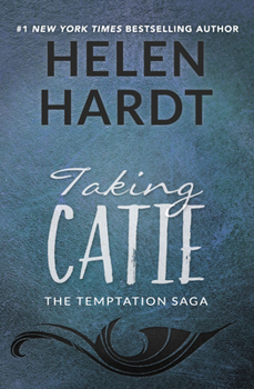 Taking Catie - Book #3 of the Temptation Saga