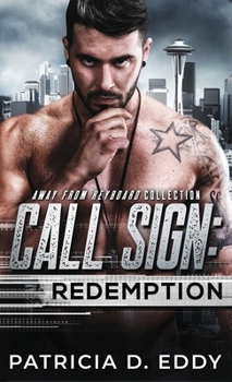 Call Sign: Redemption - Book #7 of the Away From Keyboard