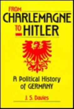 Hardcover From Charlemagne to Hitler: Political History of Germany Book