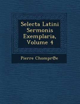 Paperback Selecta Latini Sermonis Exemplaria, Volume 4 [Latin] Book