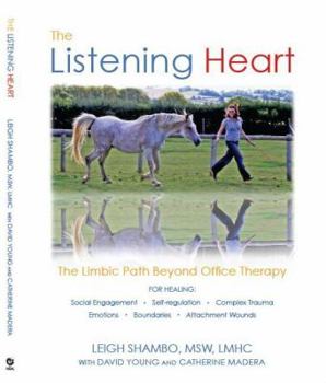 Paperback The Listening Heart: The Limbic Path Beyond Office Therapy Book