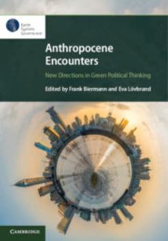 Hardcover Anthropocene Encounters: New Directions in Green Political Thinking Book