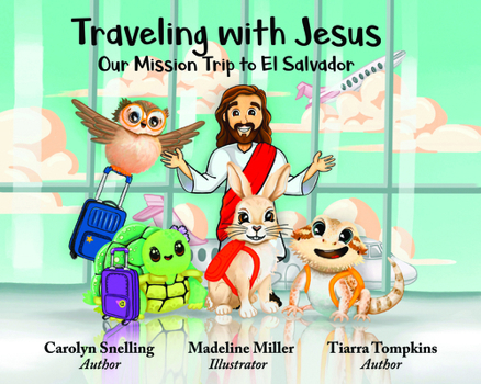 Hardcover Traveling with Jesus: Our Mission Trip to El Salvador Book