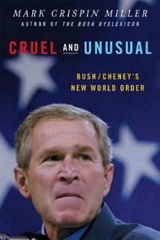 Paperback Cruel and Unusual: Bush/Cheney's New World Order Book