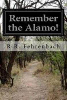 Paperback Remember the Alamo! Book