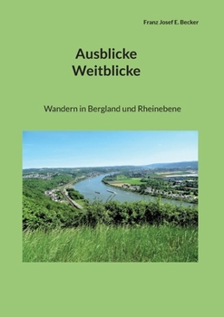Paperback Ausblicke Weitblicke: Wandern in Bergland und Rheinebene [German] Book