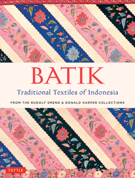 Hardcover Batik, Traditional Textiles of Indonesia: From the Rudolf Smend & Donald Harper Collections Book