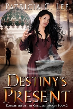 Paperback Destiny's Present (Daughters of the Crescent Moon Book 2) Book