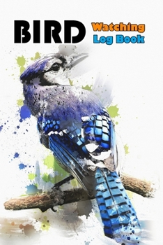 Paperback Bird Watching Log Book: Bird watching journal for adults: Record GPS Location, Weather, Temp, Bird Species: Gifts For Birdwatching Lovers Book