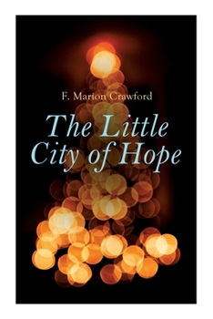 Paperback The Little City of Hope: Christmas Classic Book