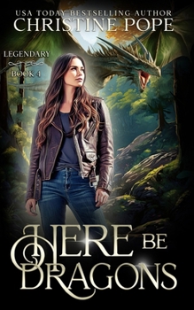 Here Be Dragons: A Magical Urban Fantasy (Legendary)