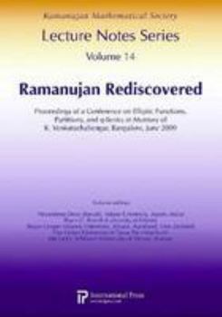 Paperback Ramanujan Lecture Notes Series, Vol. 14: Ramanujan Rediscovered: Proceedings of a Conference on Elliptic Functions, Partitions, and q-Series in Memory of K. Venkatachaliengar, Bangalore, June 2009 Book