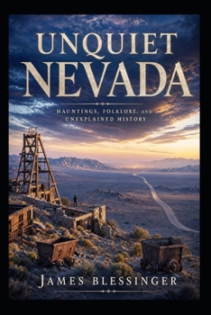 Paperback Unquiet Nevada: Hauntings, Folklore, and Unexplained History Book