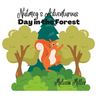 Paperback Nutmeg's Adventurous Day in the Forest Book