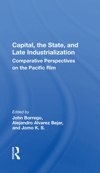 Paperback Capital, the State, and Late Industrialization: Comparative Perspectives on the Pacific Rim Book