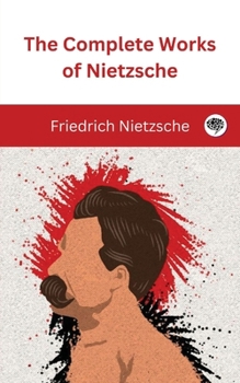 Paperback The Complete Works of Nietzsche Book