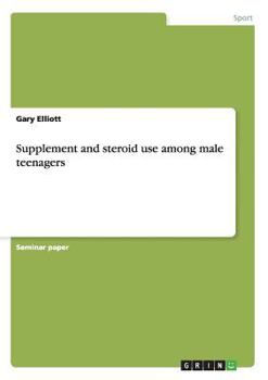 Paperback Supplement and steroid use among male teenagers Book