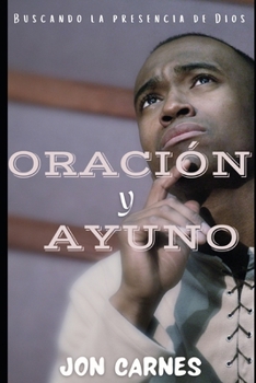 Paperback Buscando la presencia de Dios Dependencia Relación Rendir culto: Una oración y ayuno devocional [Spanish] Book