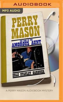 The Case of the Amorous Aunt - Book #69 of the Perry Mason