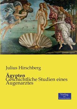 Paperback Ägypten: Geschichtliche Studien eines Augenarztes [German] Book