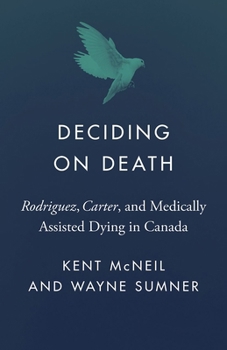 Paperback Deciding on Death: Rodriguez, Carter, and Medically Assisted Dying in Canada Book