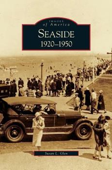 Seaside: 1920-1950 (Images of America: Oregon) - Book  of the Images of America: Oregon
