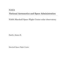 Paperback NASA Marshall Space Flight Center Solar Observatory Book