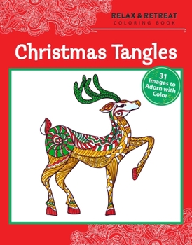 Paperback Relax and Retreat Coloring Book: Christmas Tangles: 31 Images to Adorn with Color Book