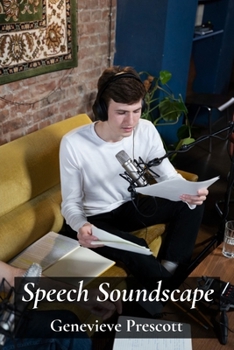 Paperback Speech Soundscape: Understanding Prosodic Features To Enhance Listening Book
