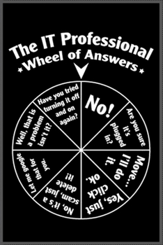 Paperback The it professional wheel of answers: Notebook Journal for Kids & men, women.... with more than 100 lined page - Composition Size (6*9) Book