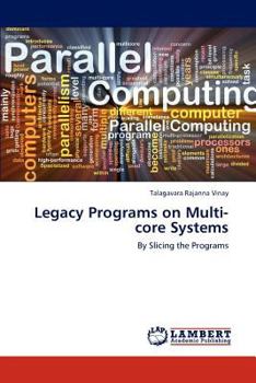 Paperback Legacy Programs on Multi-core Systems Book