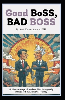 Good Boss, Bad Boss: A diverse range of leaders, that has greatly influenced my personal journey