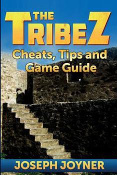Paperback The Tribez: Cheats, Tips and Game Guide Book
