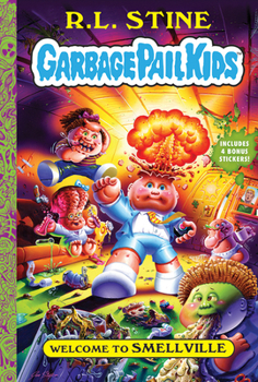 Hardcover Welcome to Smellville (Garbage Pail Kids Book 1) Book