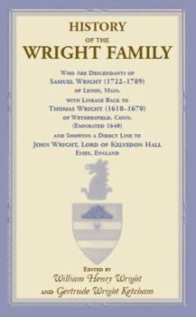 Hardcover History of the Wright Family: Who Are Descendants of Samuel Wright (1722-1789) of Lenox, Mass., with Lineage Back to Thomas Wright (1610-1670) of We Book