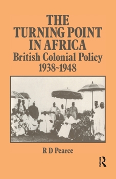 Paperback The Turning Point in Africa: British Colonial Policy 1938-48 Book