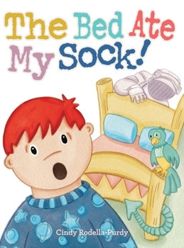 Hardcover The Bed Ate My Sock! Book