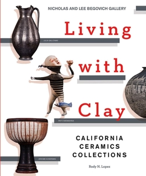 Hardcover Living with Clay: California Ceramics Collections Book