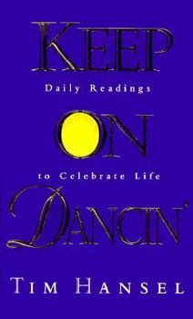 Hardcover Keep on Dancin': Daily Readings Fo Celebrate Life Book