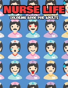 Paperback Nurse Life Coloring Book for Adults: Coloring Sheets With Funny Quotes And Designs, Nurse-Themed Coloring Pages For Adults Book