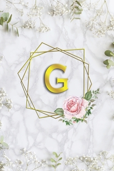 G: Pretty Letter G Initial Monogram| Wide Ruled Pages for Women & Girl | Personalized Name  G Journal & Diary| Lovely White Floral Marble & Gold with white flowers| 6x9inch.