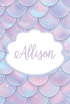 Paperback Allison: Personalized Name Journal Mermaid Writing Notebook For Girls and Women Book