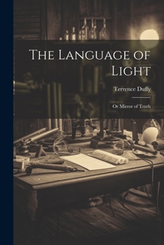 Paperback The Language of Light: Or Mirror of Truth Book