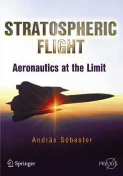 Paperback Stratospheric Flight: Aeronautics at the Limit Book