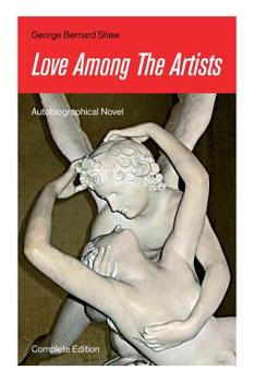 Paperback Love Among The Artists (Autobiographical Novel) - Complete Edition: A Story With a Purpose Book