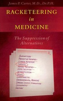 Paperback Racketeering in Medicine: The Suppression of Alternatives Book