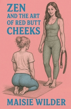 Zen and the Art of Red Butt Cheeks