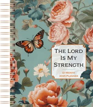 Spiral-bound The Lord Is My Strength (2025 Planner): 12-Month Weekly Planner Book